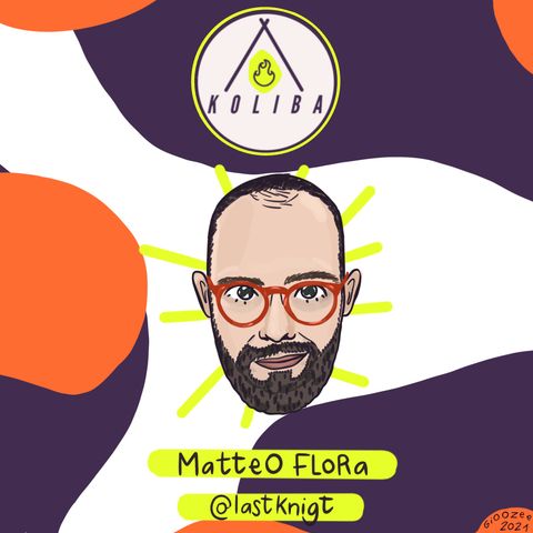 Intervista a Matteo Flora - Koliba Podcast ep. 14