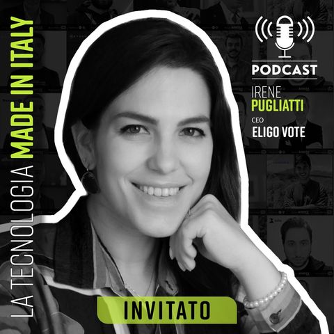 #86 La piattaforma italiana di voto, che garantisce un voto legale, segreto, sicuro ed univoco (Irene Pugliatti | Ceo Eligo)