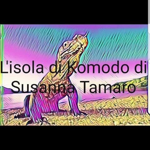 L'isola di Komodo di Susanna Tamaro (seconda parte)