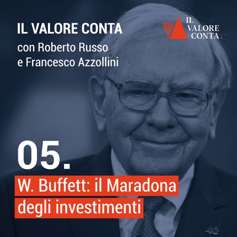 05 | Warren Buffett: il Maradona degli investimenti