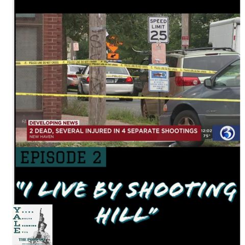 Episode 2: I Live By Shooting Hill