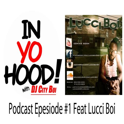 In Yo Hood Podcast1 episode 1 Feat Lucci Boi