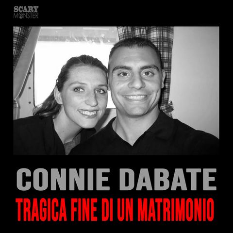 Connie Dabate – Tragica Fine di un Matrimonio