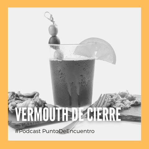 Vermouth de cierre con el periodista Carlos Cieri