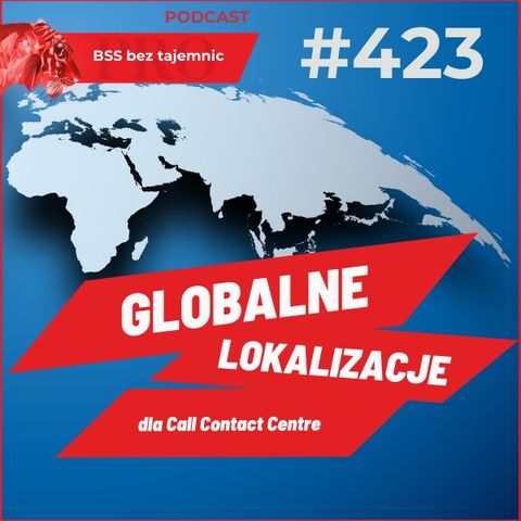 #423 Gdzie na świecie są świadczone usługi Call Contact Centre?