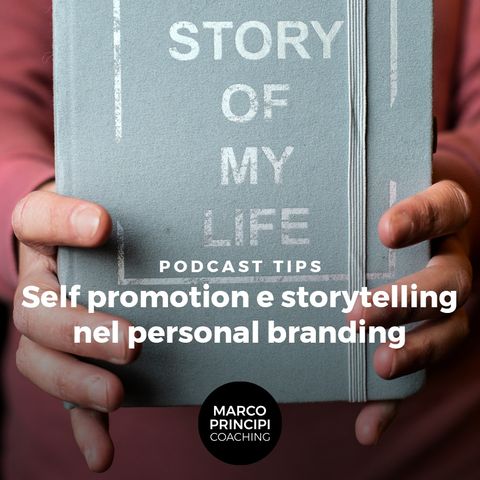 Podcast "Tips"Self promotion e storytelling nel personal branding"
