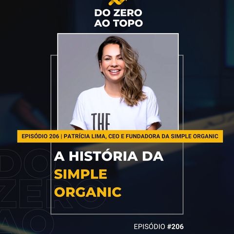 #206 - Simple Organic: a marca brasileira que transformou o mercado de “beleza limpa”