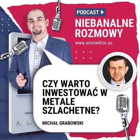NB 005: Czy warto inwestować w metale szlachetne? Michał Grabowski