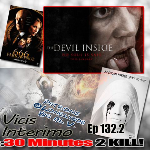 The Devil Inside, Vicis Interimo Episode 132.2