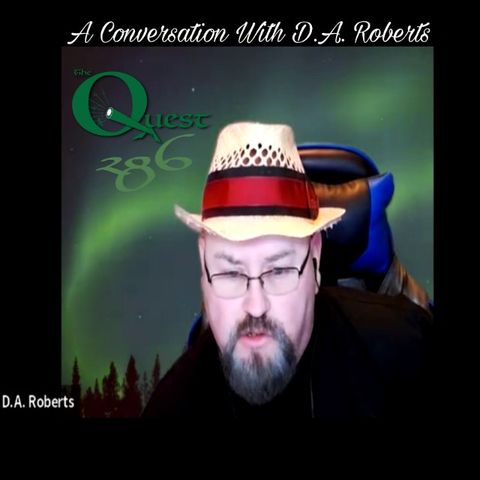 The Quest 286.  A Conversation With D.A. Roberts