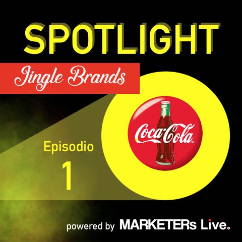 SPOTLIGHT - Jingle Brands - Coca-Cola: I'd like to buy the world a coke