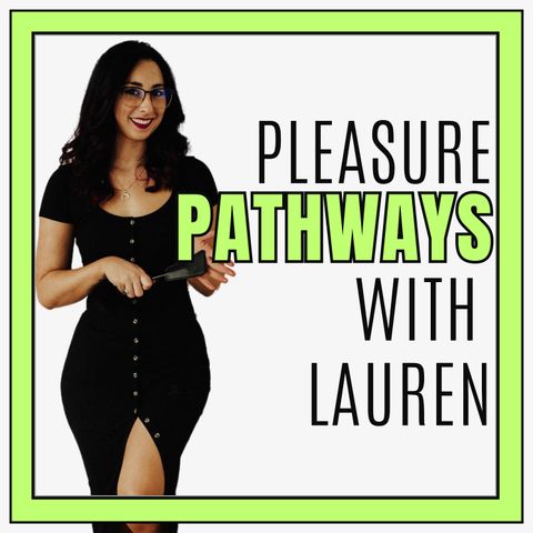 Empowered Women Take Responsiblity For Their Pleasure | EP.10