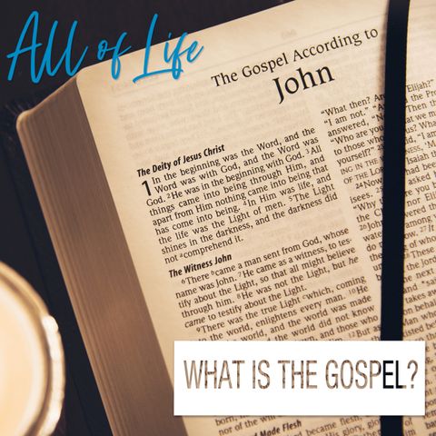 What is the Gospel?