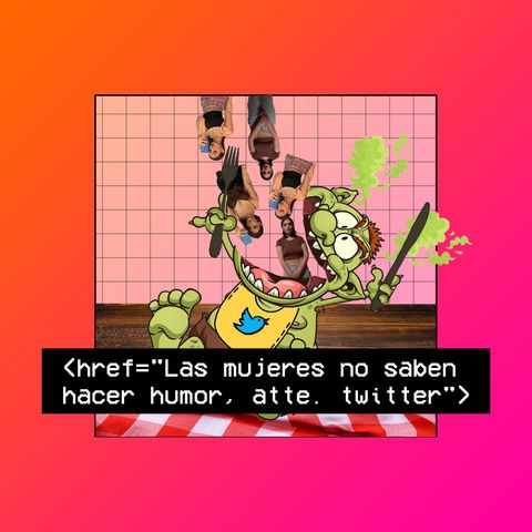 Las mujeres no saben hacer humor, atte. Twitter