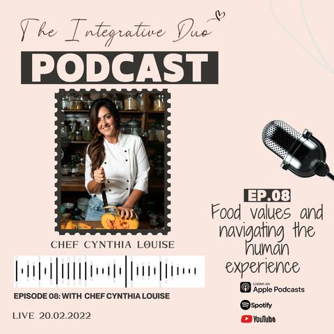 Ep. 08: Food values and navigating the human experience with Chef Cynthia Louise