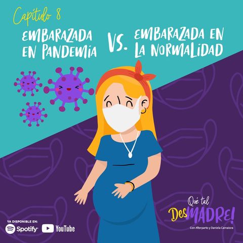 EP 8: Embarazada en pandemia vs Embarazada en la normalidad