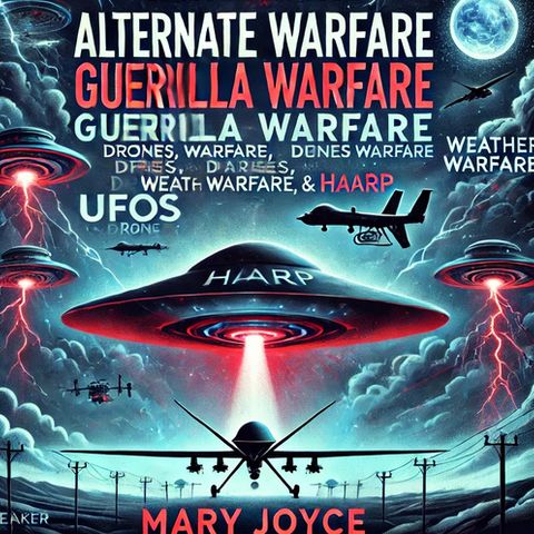 Mary Joyce - Alternate Warfare, Weather War, Haarp - TSP # 1775