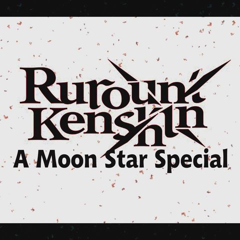 Rurouni Kenshin - A Moon Star Special