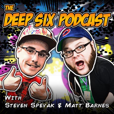 Deep Six Podcast 070: Batman, Symbiotes, and Robots, OH MY!