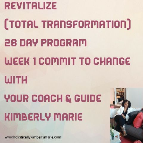 Day 6 Of Day 28 Revitalize Program W/Kimberly Marie