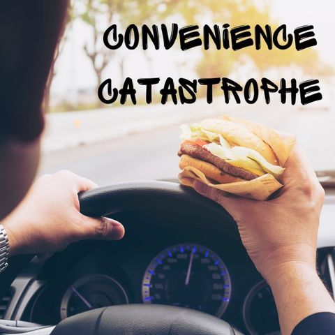 Convenience Catastrophe