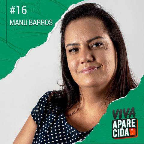 #16 - Emanuela Barros e sua Coragem Para Defender as Mulheres