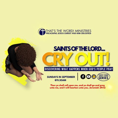 The Sunday Sermon Series | Saints Of The Lord...Cry Out!: '4 Great Expectations' (Jer.29:12-13)