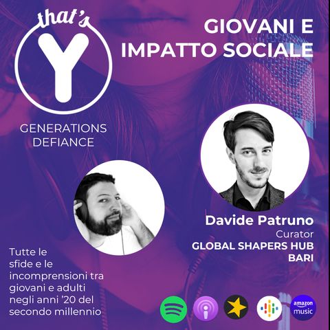 "Giovani e Impatto Sociale" con Davide Patruno GLOBAL SHAPERS BA [Generations Defiance]