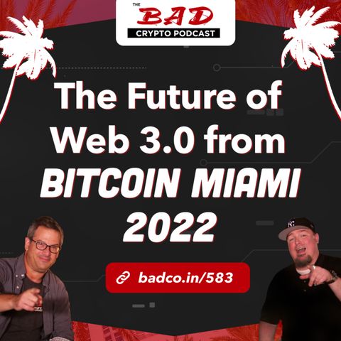 The Future of Web 3.0 from Bitcoin Miami 2022