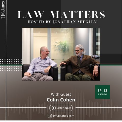 Haldanes Law Matters With Guest Colin Cohen