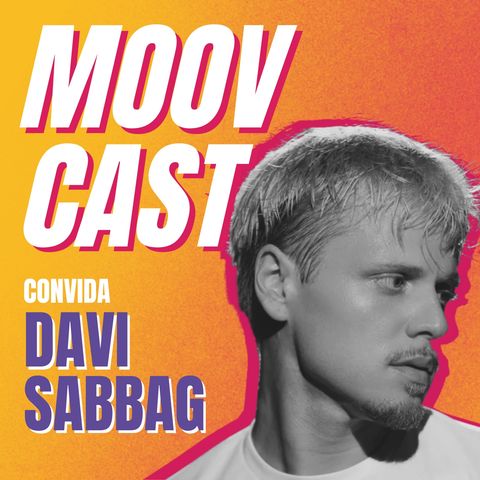 MoovCast 30 - Davi Sabbag