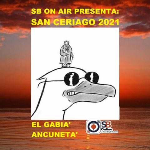 SAN CERIAGO 2021: EL GABIA' ANCUNETA' - Quarantasettesima puntata