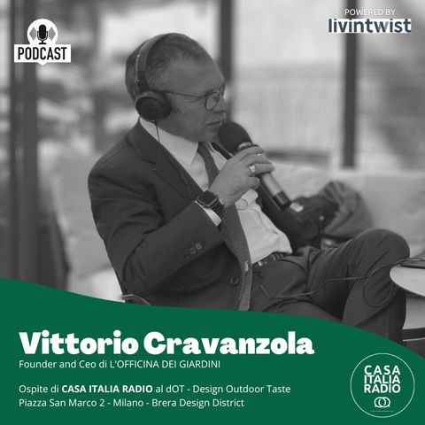 Vittorio Cravanzola -  Founder and Ceo di "L'Officina dei Giardini"