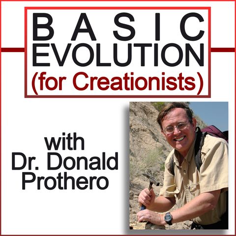 Basic Evolution (for Creationists): with Dr. Donald Prothero