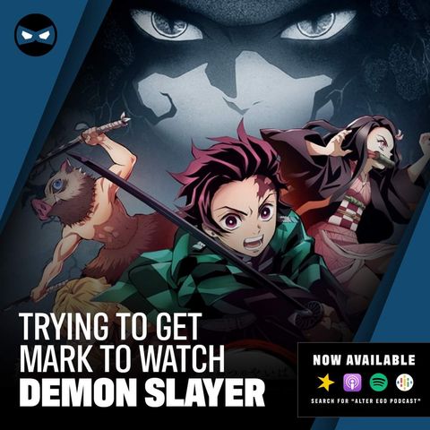 Episode 61 - Demon Slayer