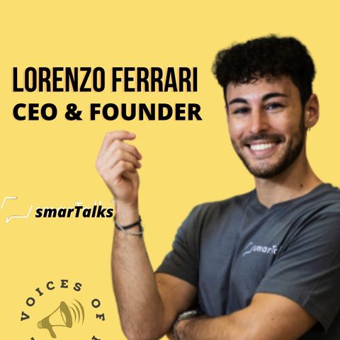 Voices of Future: Lorenzo Ferrari, CEO di smarTalks si racconta
