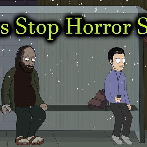 A Bus Stop Horror Story #13