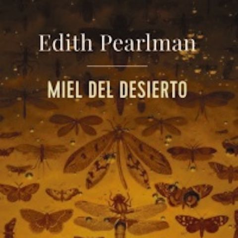 "Miel del desierto" de Edith Pearlman