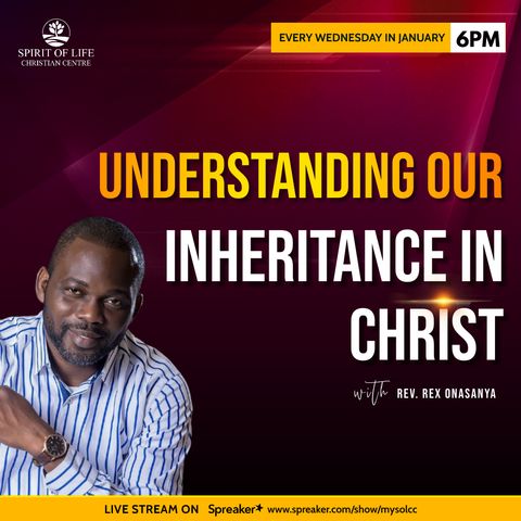 Understanding Our Inheritance in Christ - PT 3