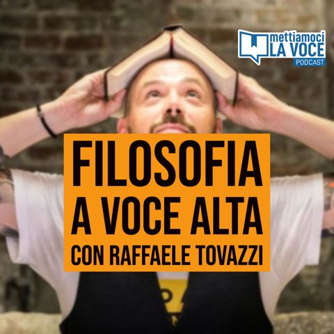 154 - Filosofia a voce alta con Raffaele Tovazzi