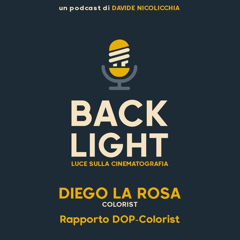 #54 Diego La Rosa - Colorist | Parte 2: Relazione DOP-Colorist