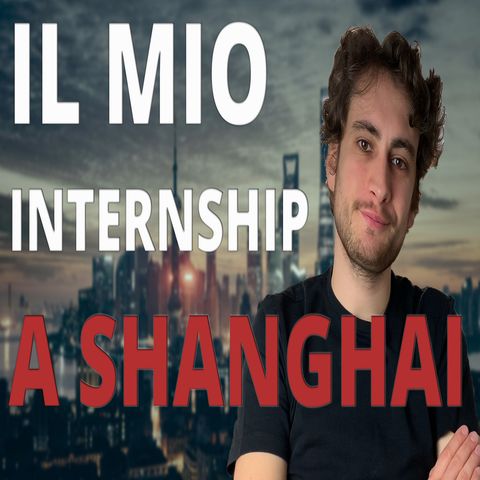 TROVARE uno STAGE all'estero 🇨🇳Il mio internship a SHANGHAI