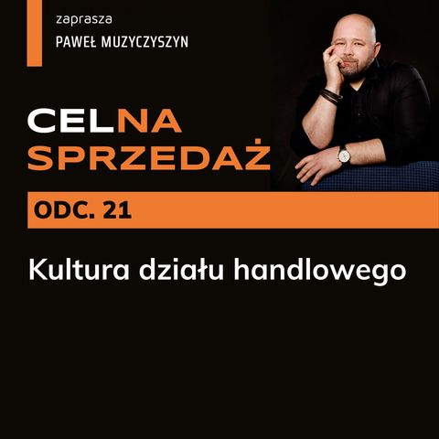 CEL_NA SPRZEDAŻ - odcinek 21 - Kultura działu handlowego