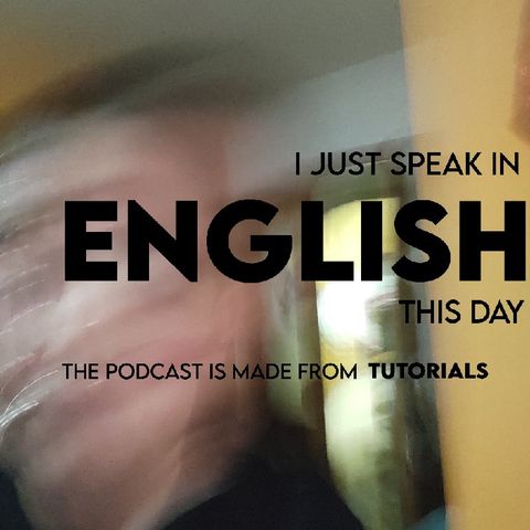 I Just Speak In English This Day