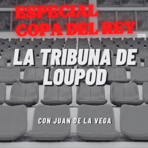 Especial Copa del Rey: Valencia - Athletic Club