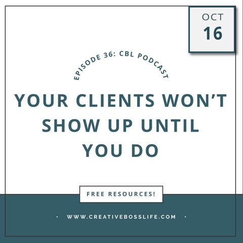 Your Clients Won’t Show Up Unless You Do