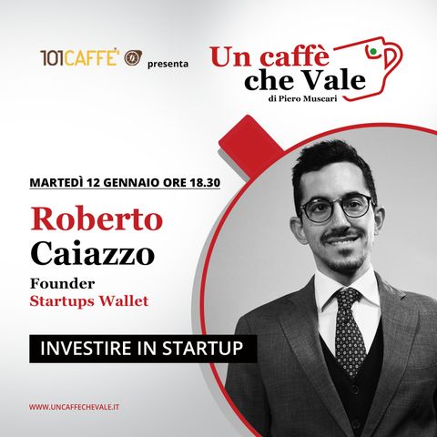 Roberto Caiazzo: Investire in startup