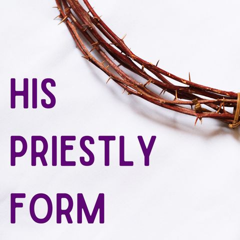 His Priestly Form