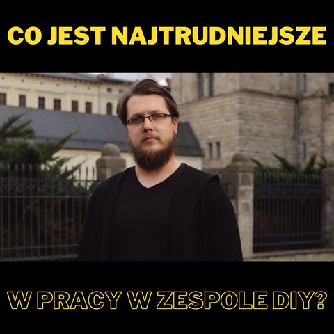 187. Co jest najtrudniejsze w pracy w zespole DIY? - z Igorem Stobieckim