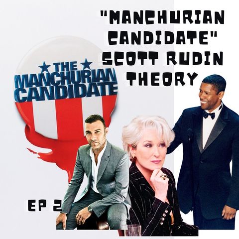 "Manchurian Candidate" | Scott Rudin Theory